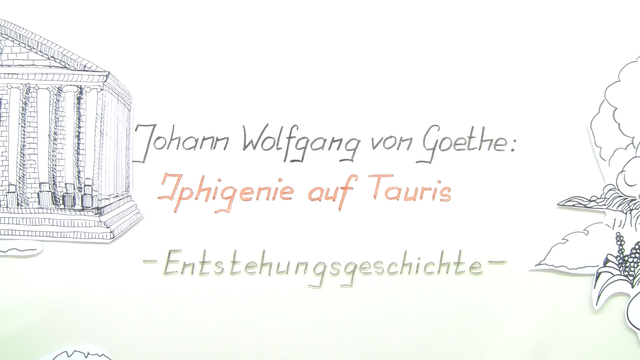 „Iphigenie auf Tauris“ – Entstehungsgeschichte (Goethe)