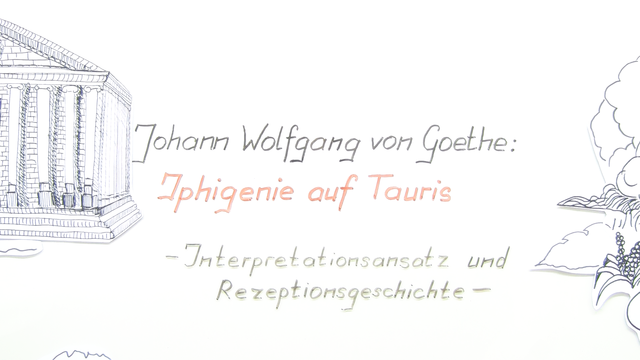 „Iphigenie auf Tauris“ – Interpretationsansatz und Rezeptionsgeschichte (Goethe)
