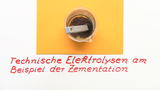 Technische Elektrolysen am Beispiel der Zementation